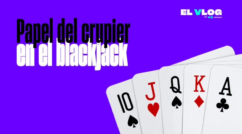 papel del crupier blackjack