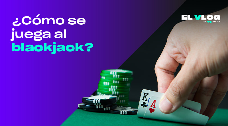 Cómo se juega al Blackjack: Guía para principiantes